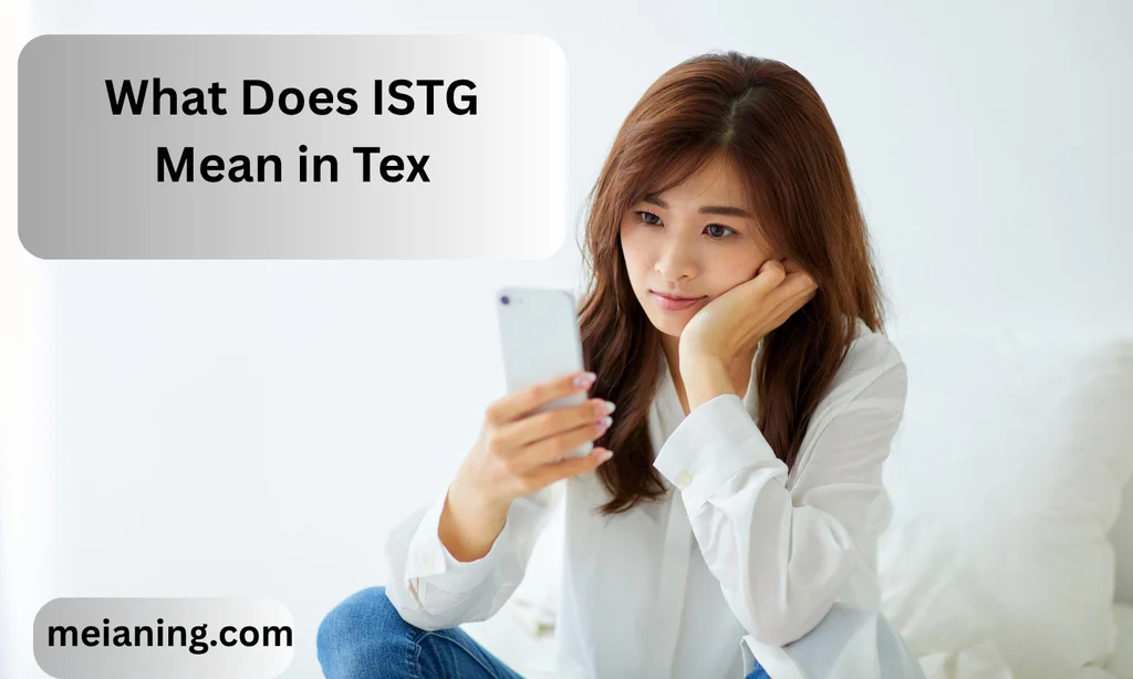 What Does ISTG Mean in Tex