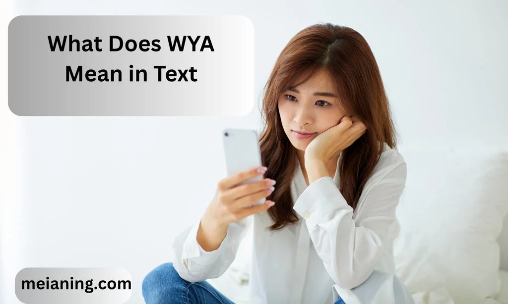 What Does WYA Mean in Text
